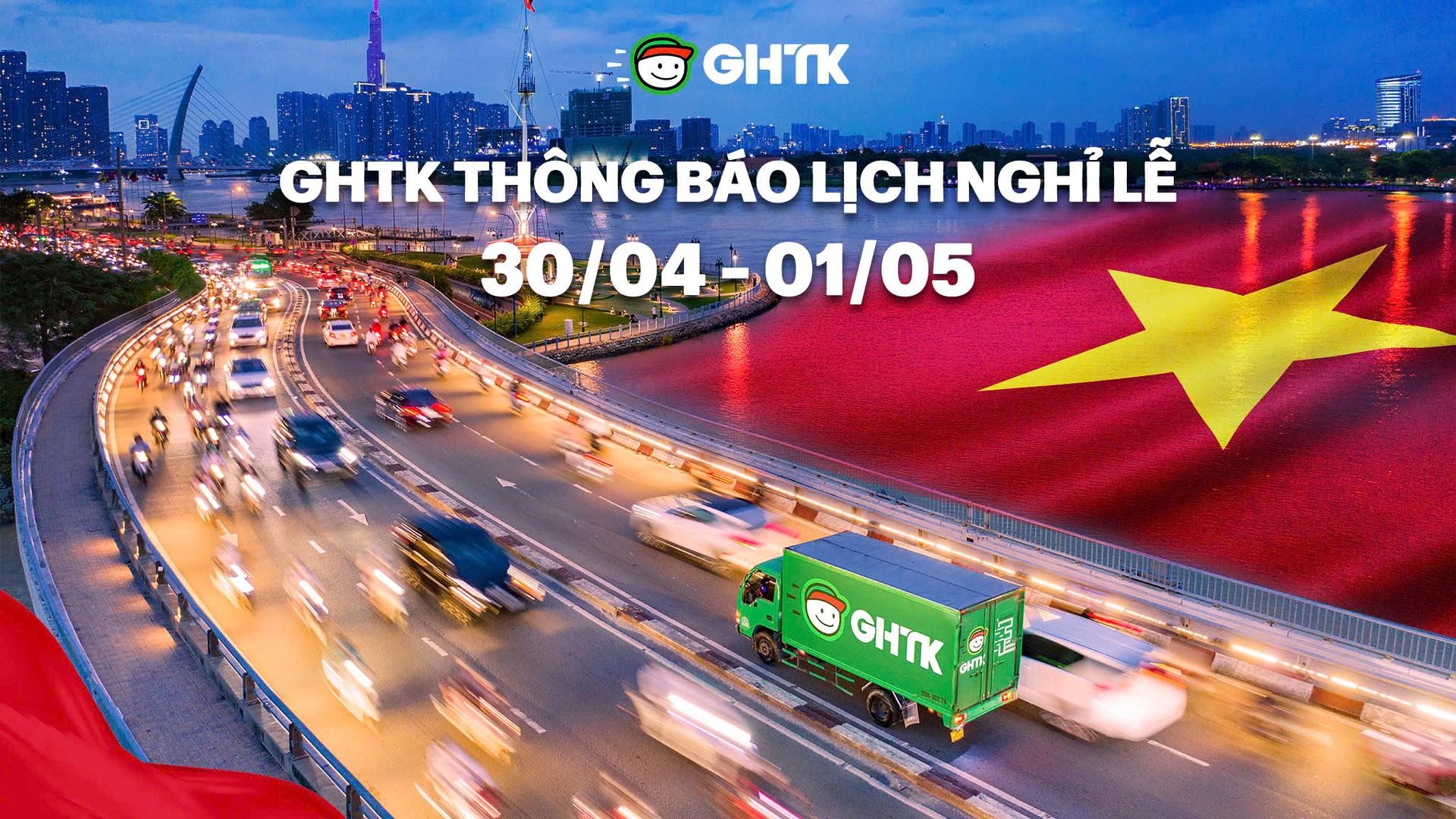 GHTK thông báo lịch làm việc lễ 30/4 - 1/5/2025