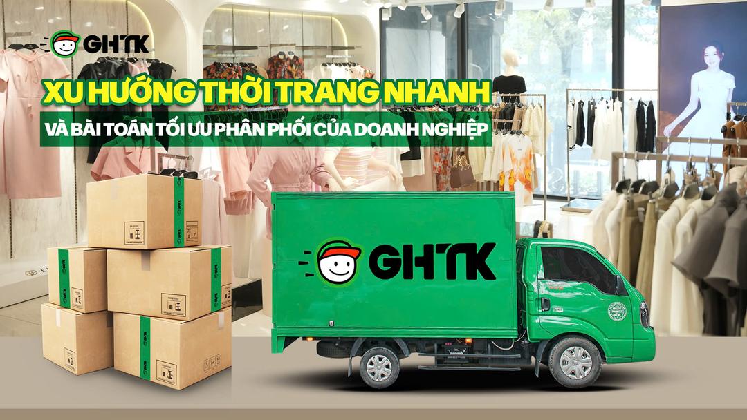 Xu hướng thời trang nhanh và bài toán tối ưu phân phối của doanh nghiệp